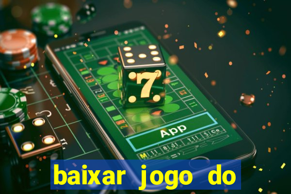 baixar jogo do tigrinho plataforma nova